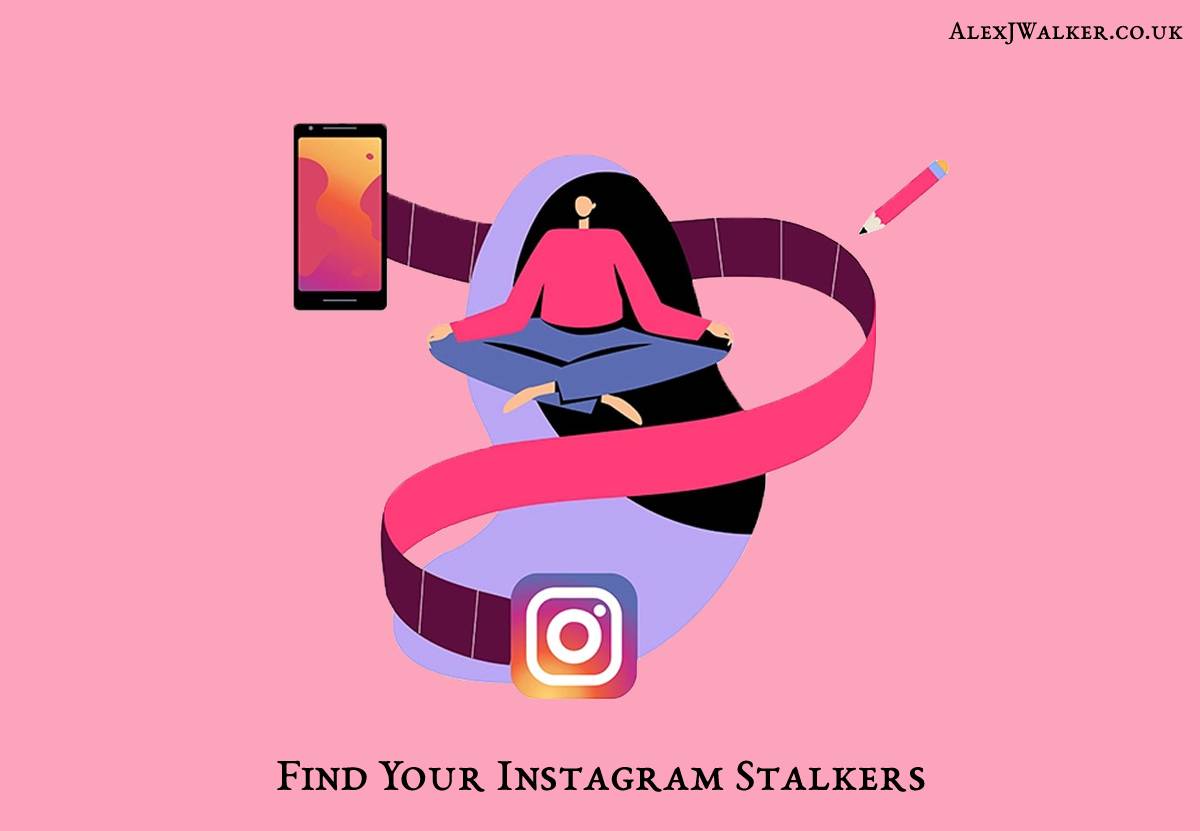 How to See Instagram Stalkers – Detailed Guide